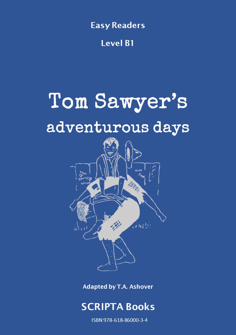 Tom Sawyer’s adventurous days - English Reading Book for Level B1